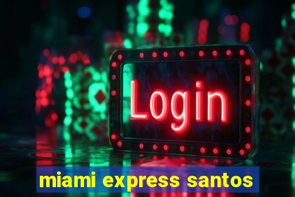 miami express santos